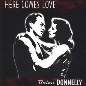 Cover for Brian Donnelly · Here Comes Love (CD) (2004)