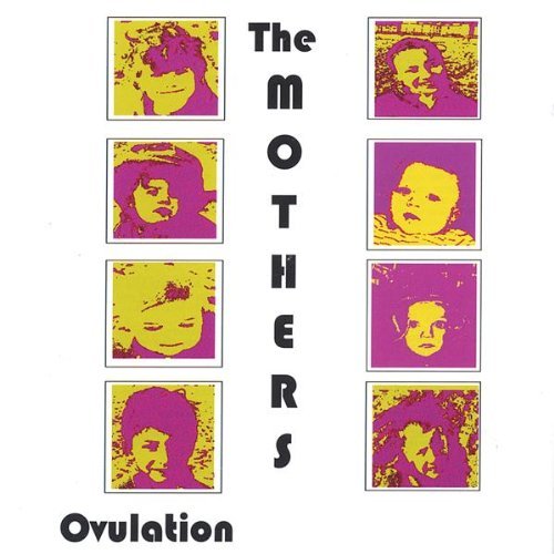 Ovulation - Mothers - Musik - The Mothers - 0634479147807 - 2. august 2005