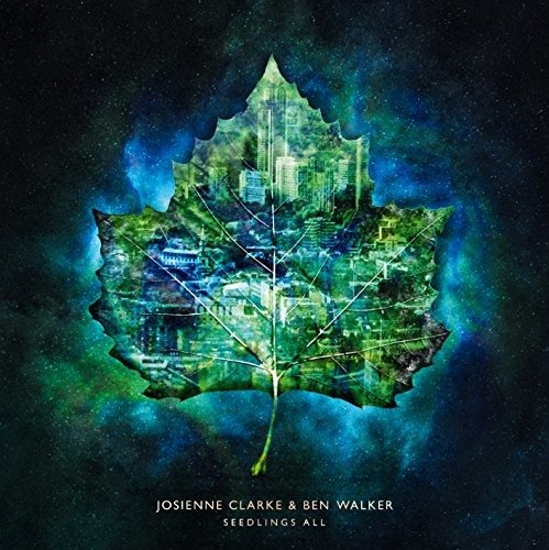 Cover for Josienne Clarke and Ben Walker · Seedlings Alll (Incl Bonus Cd) (CD/LP) [Deluxe edition] (2018)