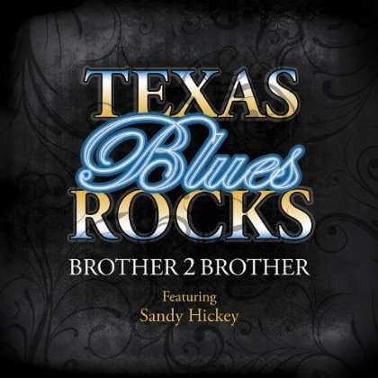 Texas Blues Rocks - Brother 2 Brother - Musik - Brother2Brother Records - 0885767747807 - 10. april 2012