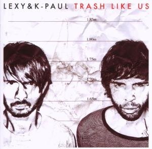Cover for Lexy &amp; K-paul · Trash Like Us (CD) (2008)