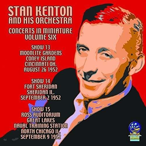 Cover for Stan Kenton &amp; His Orchestra · Concerts in Miniature Vol. 6 (CD) (2019)