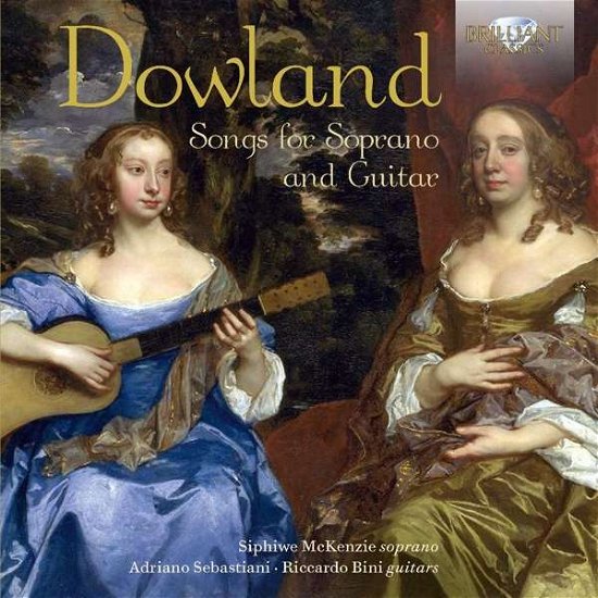 Dowland: Songs for Soprano & Guitar - Dowland / Mckenzie / Bini / Sebastiani - Música - BRILLIANT CLASSICS - 5028421944807 - 28 de outubro de 2016
