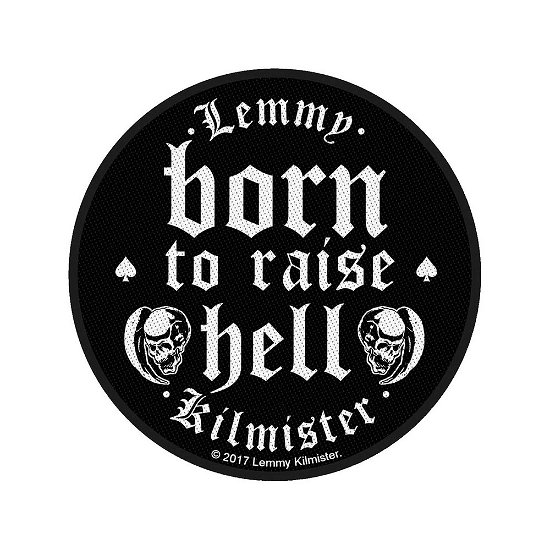 Lemmy Standard Woven Patch: Born to Raise Hell - Lemmy - Produtos - PHD - 5055339777807 - 19 de agosto de 2019