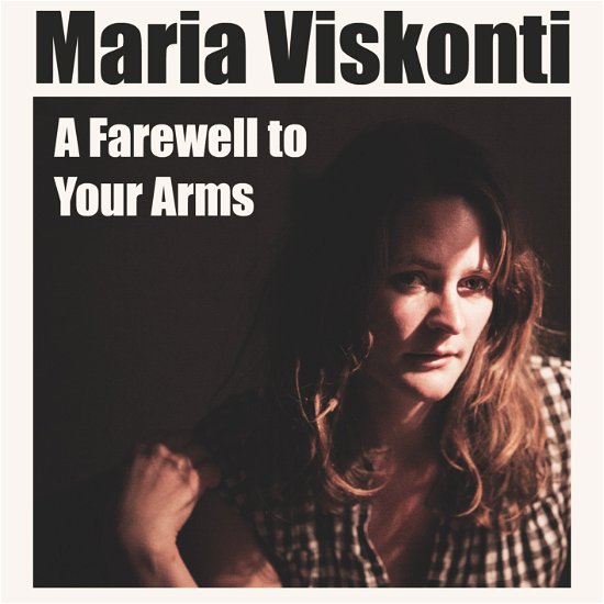 Maria Viskonti · A Farewell to Your Arms (CD) (2017)