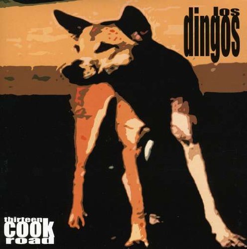 Dingos · Thirteen Cook Road (LP) (2006)