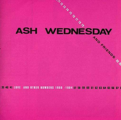 Cover for Wednesday,ash &amp; Friends · Love &amp; Other Numbers 1980-1984 (CD) (2012)