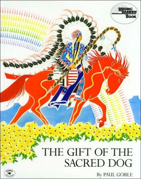 The Gift of the Sacred Dog (Reading Rainbow Book) - Paul Goble - Books - Aladdin - 9780020432807 - October 1, 1984