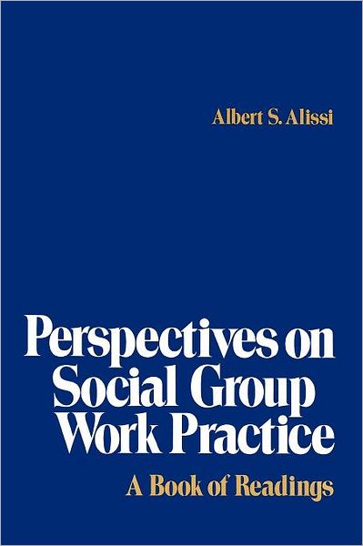 Cover for Albert S. Alissi · Perspectives on Social Group Work Practice (Pocketbok) [Annotated edition] (1980)