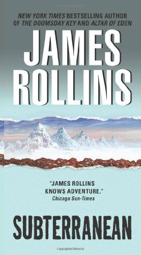 Cover for James Rollins · Subterranean: A Thriller (Paperback Book) [Reprint edition] (2018)