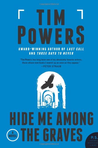 Cover for Tim Powers · Hide Me Among the Graves: A Novel (Paperback Book) (2013)