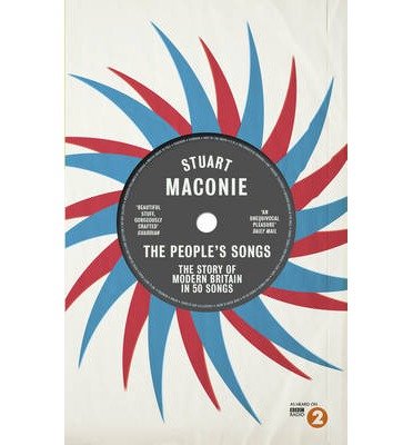 Cover for Stuart Maconie · The People’s Songs: The Story of Modern Britain in 50 Records (Pocketbok) (2014)