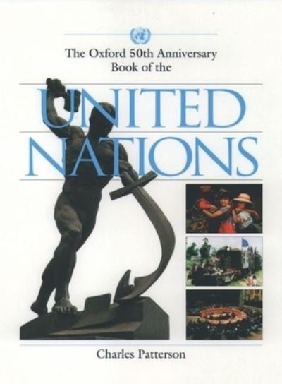 Cover for Charles Patterson · The Oxford 50th Anniversary Book of the United Nations (Hardcover Book) (1995)