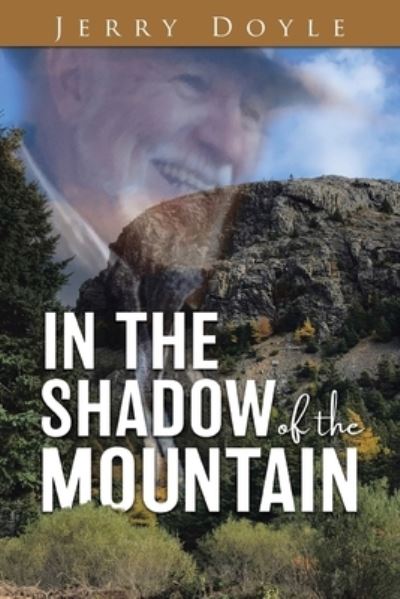 Cover for Jerry Doyle · In the Shadow of the Mountain From the Shadow of the Mountain in Newfoundland, to the Bright Lights. (Paperback Book) (2021)