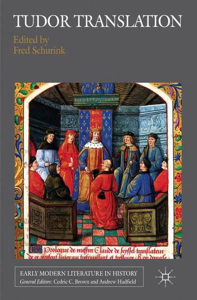 Cover for Fred Schurink · Tudor Translation - Early Modern Literature in History (Hardcover Book) (2012)