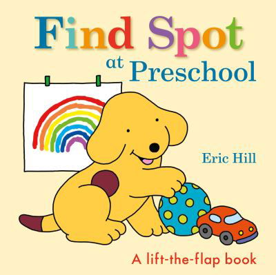 Cover for Eric Hill · Find Spot at Preschool (Bog) (2021)