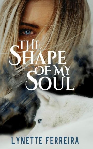 Cover for Lynette Ferreira · The Shape of My Soul (Hardcover Book) (2019)