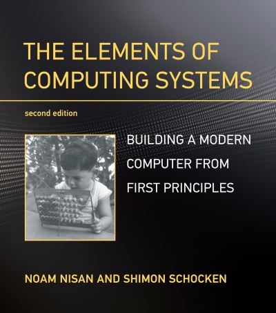 Cover for Noam Nisan · The Elements of Computing Systems: Building a Modern Computer from First Principles (Paperback Book) [2 Revised edition] (2021)