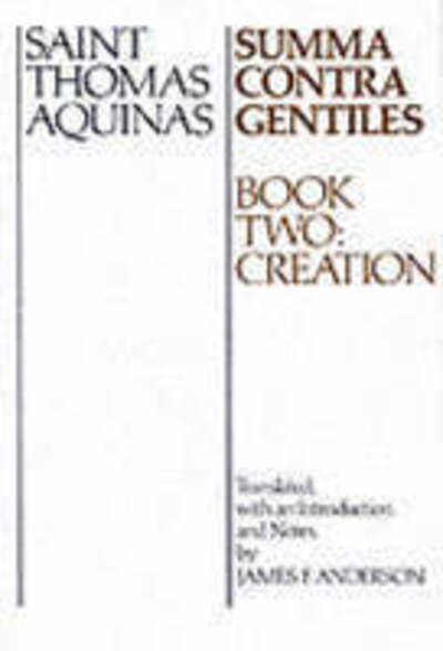 Cover for Thomas Aquinas · Summa Contra Gentiles: Book Two: Creation (Paperback Book) [New edition] (1976)