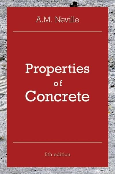 Cover for A. M. Neville · Properties of Concrete: Properties of Concrete (Paperback Book) (2011)