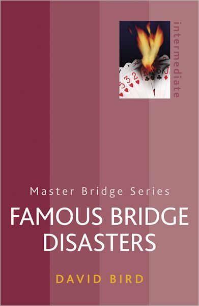 Famous Bridge Disasters - Master Bridge - David Bird - Kirjat - Orion Publishing Co - 9780297867807 - torstai 13. syyskuuta 2012