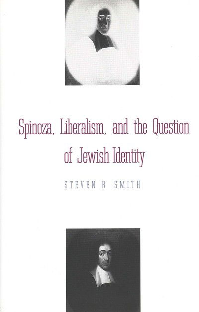 Cover for Steven B. Smith · Spinoza, Liberalism, and the Question of Jewish Identity (Hardcover Book) [First edition] (1997)