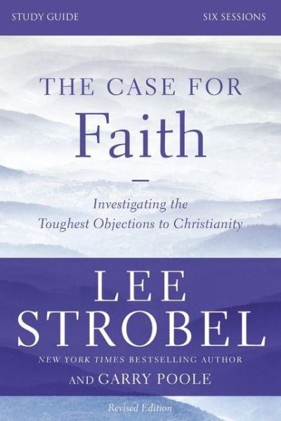 Cover for Lee Strobel · The Case for Faith Bible Study Guide Revised Edition: Investigating the Toughest Objections to Christianity (Pocketbok) [Revised edition] (2013)