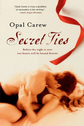 Secret Ties - Opal Carew - Kirjat - St. Martin's Griffin - 9780312384807 - tiistai 23. kesäkuuta 2009