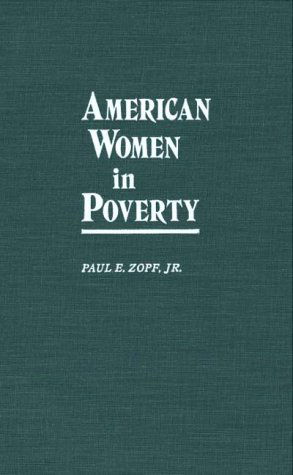 Cover for Paul E. Zopf · American Women in Poverty (Hardcover Book) [1st edition] (1989)