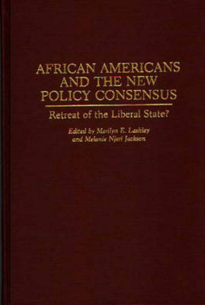Cover for Melane N. Jackson · African Americans and the New Policy Consensus: Retreat of the Liberal State? (Hardcover Book) (1994)