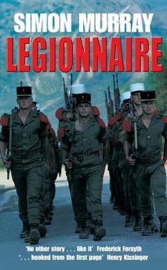 Cover for Simon Murray · Legionnaire - Five Years in the French Foreign Legion  the World's Toughest Army (N/A) (2001)