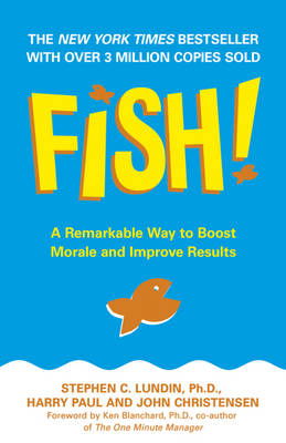 Cover for Stephen C. Lundin · Fish!: a Remarkable Way to Boost Morale and Improve Results (Paperback Book) (2002)