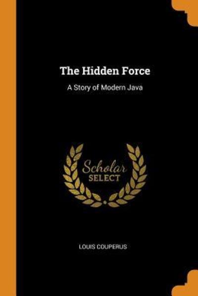 Cover for Louis Couperus · The Hidden Force (Paperback Book) (2018)