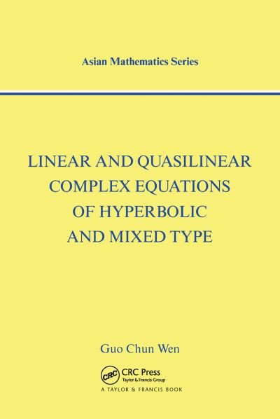 Cover for Guo Chun Wen · Linear and Quasilinear Complex Equations of Hyperbolic and Mixed Types (Paperback Book) (2020)