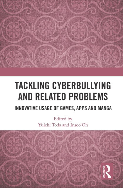 Cover for Yuichi Toda · Tackling Cyberbullying and Related Problems: Innovative Usage of Games, Apps and Manga (Pocketbok) (2022)