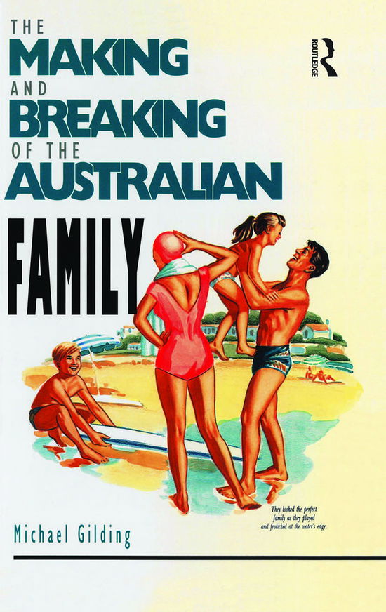 Cover for Michael Gilding · The Making and Breaking of the Australian Family (Hardcover Book) (2021)