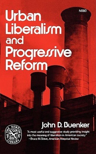 Cover for John D. Buenker · Urban Liberalism and Progressive Reform (Paperback Bog) (2024)