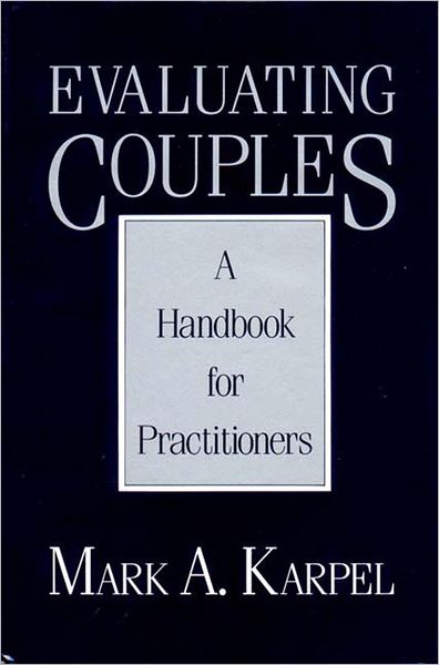 Cover for Mark A. Karpel · Evaluating Couples: A Handbook for Practitioners (Paperback Book) (1994)