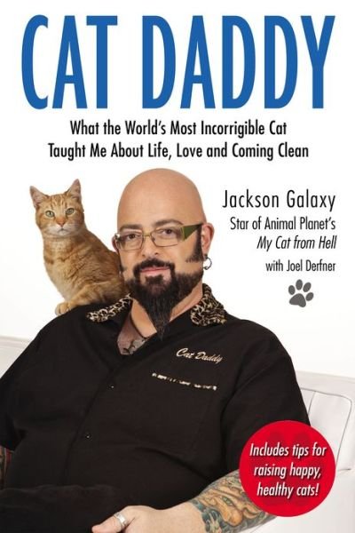Cover for Galaxy, Jackson (Jackson Galaxy) · Cat Daddy: What the World's Most Incorrigible Cat Taught Me About Life, Love, and Coming Clean (Pocketbok) (2013)