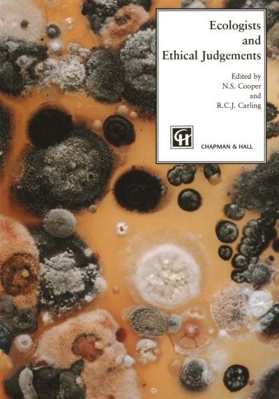 Cover for N Cooper · Ecologists and Ethical Judgements (Paperback Bog) [Softcover reprint of the original 1st ed. 1996 edition] (1996)