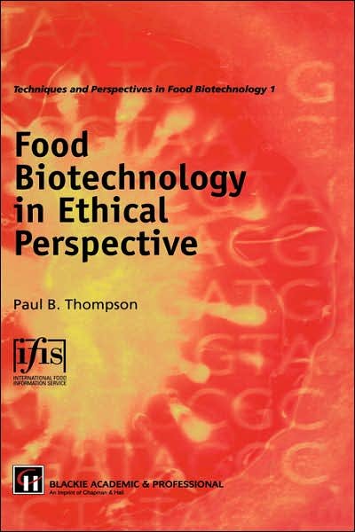 Cover for Julie Eckinger · Food Biotechnology in Ethical Perspective - Techniques &amp; Perspectives in Food Biotechnology Series (Hardcover Book) (1997)