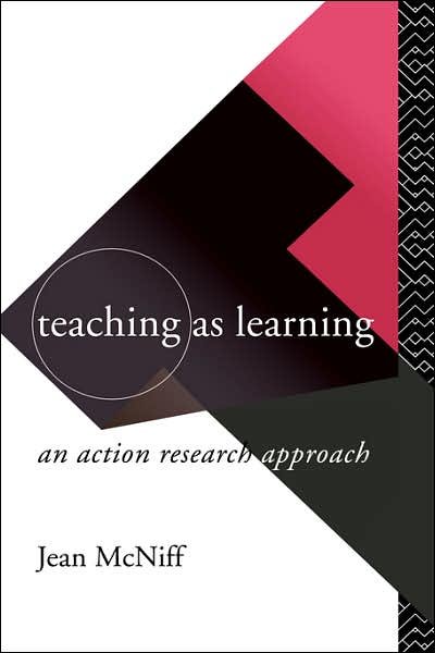 Cover for McNiff, Jean (York St John University, UK) · Teaching as Learning: An Action Research Approach (Hardcover Book) (1993)