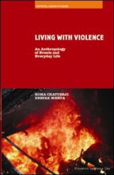 Cover for Roma Chatterji · Living With Violence: An Anthropology of Events and Everyday Life - Critical Asian Studies (Gebundenes Buch) (2007)