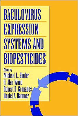 Baculovirus Expression Systems and Biopesticides - ML Shuler - Livres - John Wiley & Sons Inc - 9780471065807 - 13 décembre 1994
