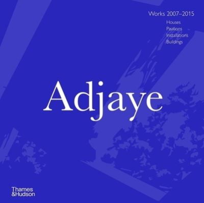 Cover for Edited by Peter Alli · Adjaye: Works 2007–2015: Houses, Pavilions, Installations, Buildings (Gebundenes Buch) (2022)