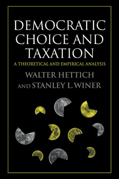 Cover for Hettich, Walter (California State University, Fullerton) · Democratic Choice and Taxation: A Theoretical and Empirical Analysis (Pocketbok) (2005)