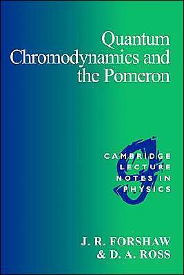 Cover for Forshaw, J. R. (University of Manchester) · Quantum Chromodynamics and the Pomeron - Cambridge Lecture Notes in Physics (Paperback Book) (1997)