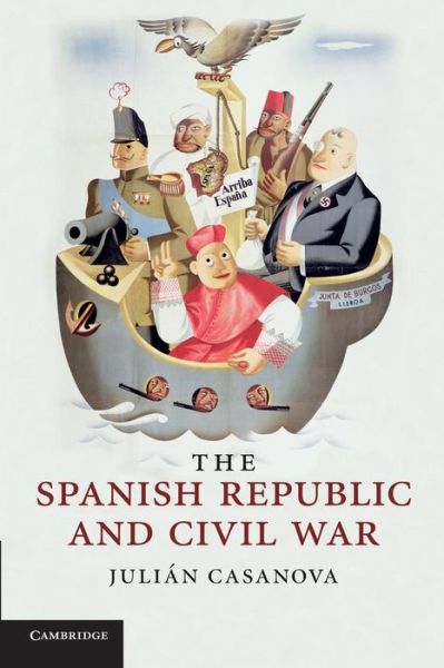 Cover for Casanova, Julian (Universidad de Zaragoza) · The Spanish Republic and Civil War (Paperback Book) (2010)