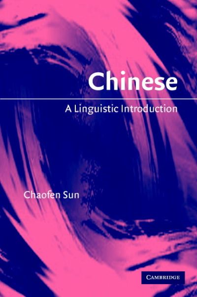 Cover for Sun, Chaofen (Stanford University, California) · Chinese: A Linguistic Introduction (Hardcover Book) (2006)