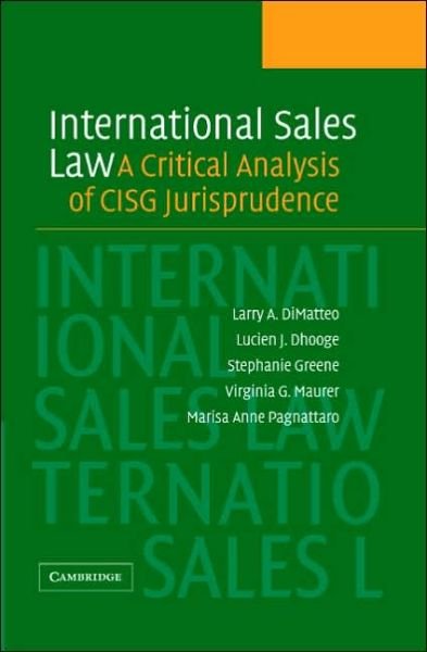 Cover for DiMatteo, Larry A. (University of Florida) · International Sales Law: A Critical Analysis of CISG Jurisprudence (Hardcover Book) (2005)